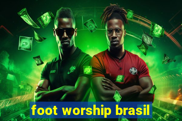 foot worship brasil